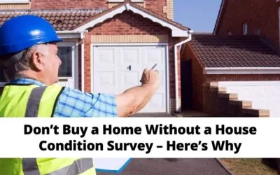 Don’t Buy a Home Without a House Condition Survey – Here’s Why