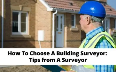 How To Choose A Building Surveyor: Tips from A Surveyor