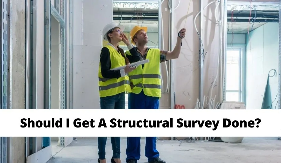 Should I Get A Structural Survey Done?